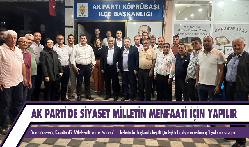 Yurdunuseven: AK Parti’de siyaset milletin menfaati için yapılır